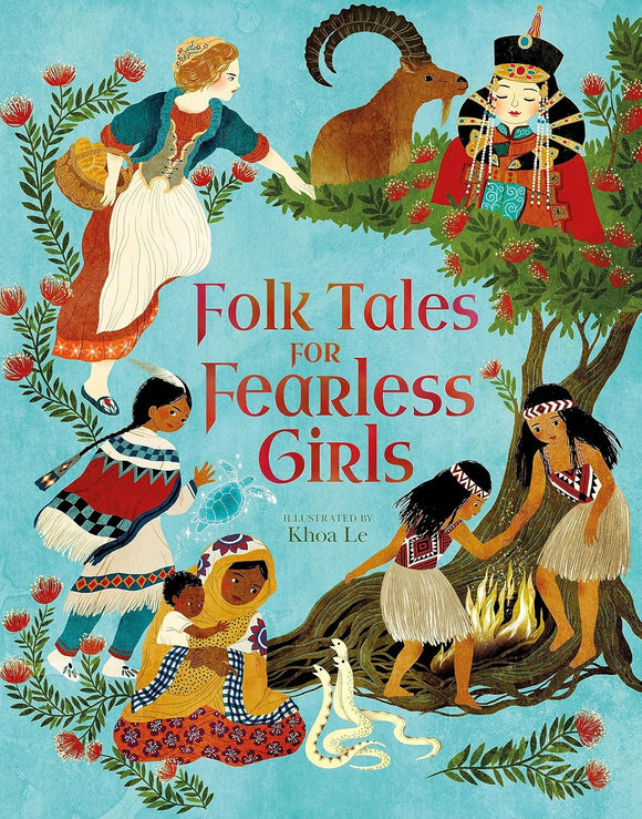 Folk Tales for Fearless Girls by Khoa Le