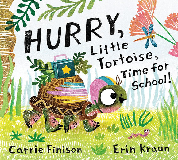 Hurry, Little Tortoise, Time for School! by Carrie Finison