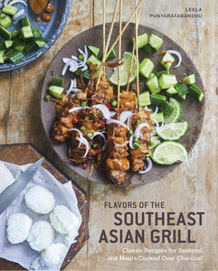 Flavors of the Southeast Asian Grill by Leela Punyaratabandhu