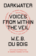 Darkwater: Voices From Within The Veil by W.E.B. Du Bois