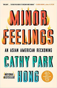 Minor Feelings: An Asian American Reckoning by Cathy Park