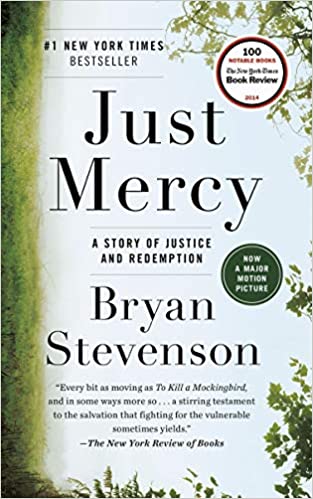Just Mercy: A Story of Justice and Redemption by Bryan Stevenson