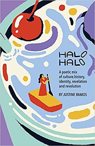 Halo-Halo: A poetic mix of culture, history, identity, revelation, and revolution by Justine Ramos