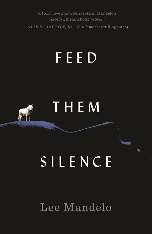 Feed Them Silence By Lee Mandelo