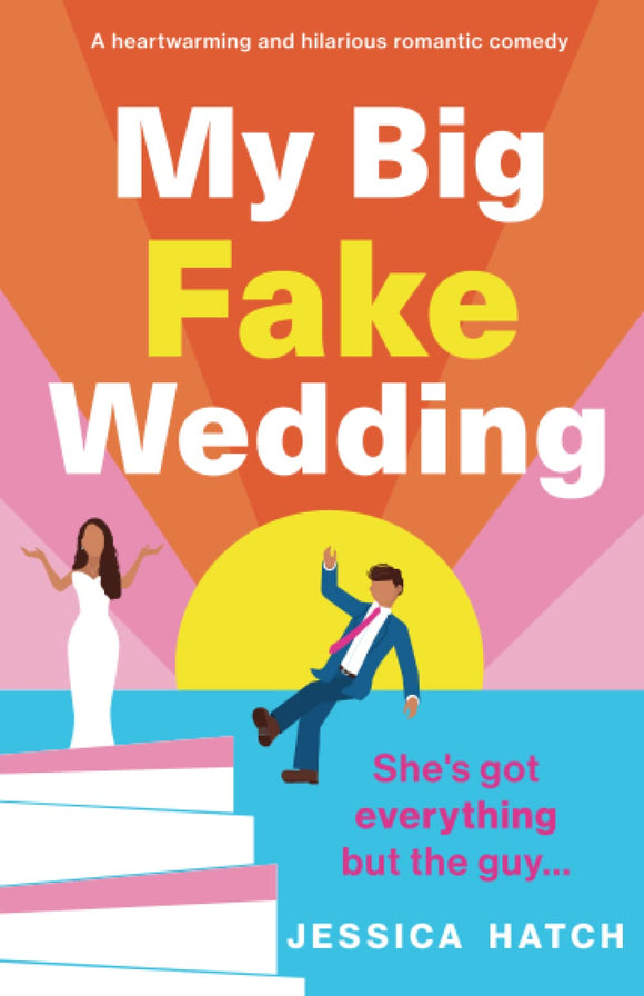 My Big Fake Wedding by Jessica Hatch