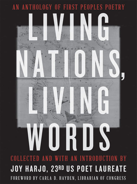 Living Nations, Living Words: An Anthology of First Peoples Poetry by The Library of Congress