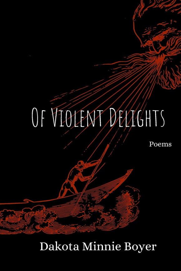 Of Violent Delights by Dakota Minnie Boyer