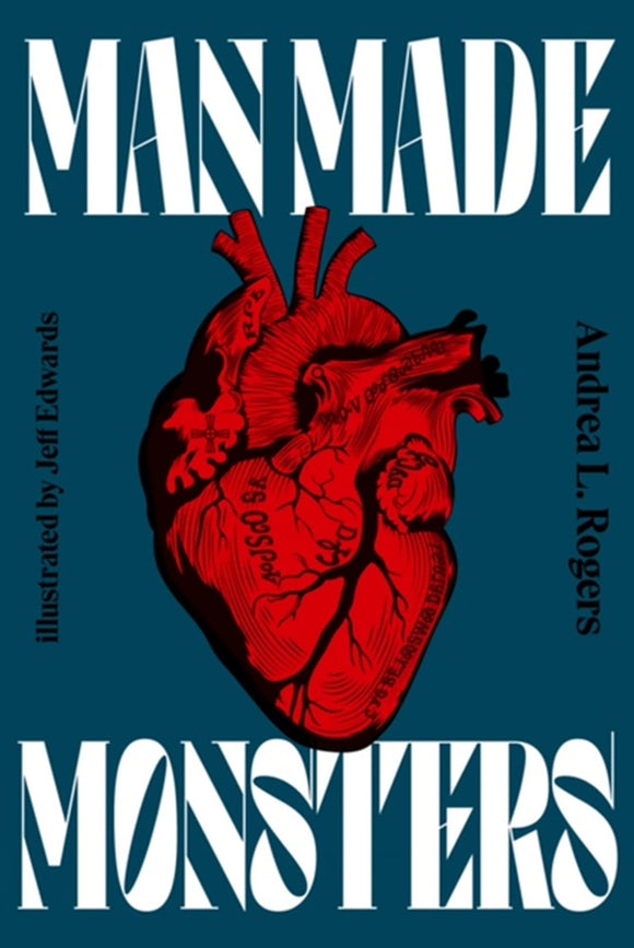 Man Made Monsters by Andrea Rogers