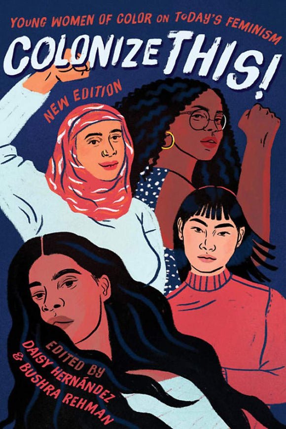 Colonize This!: Young Women of Color on Today's Feminism by Daisy Hernández