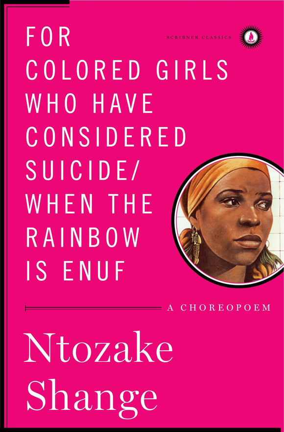 For colored girls who have considered suicide/When the rainbow is enuf by Ntozake Shange