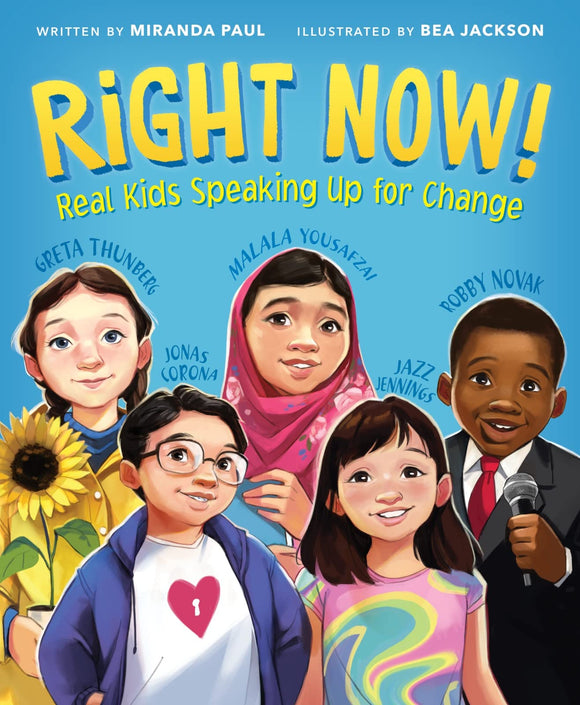 Right Now!: Real Kids Speaking Up for Change by Miranda Paul