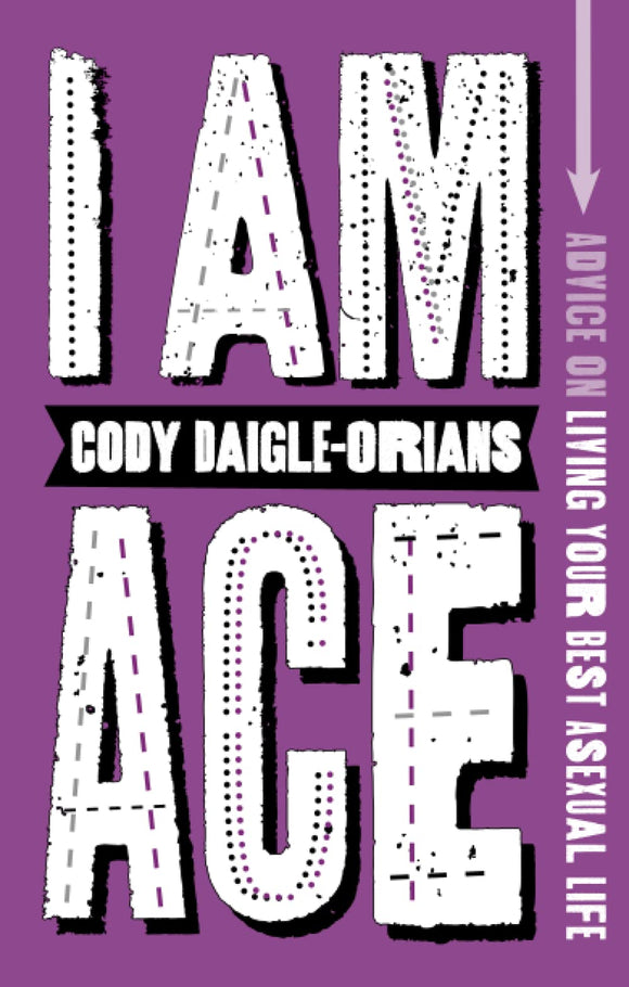 I Am Ace by Cody Daigle-Orians