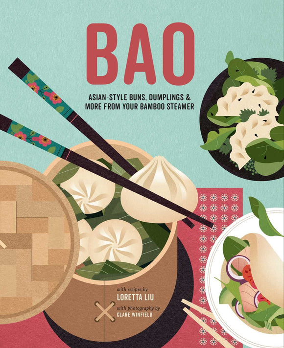 Bao: Asian-style buns, dim sum and more from your bamboo steamer by Loretta Liu