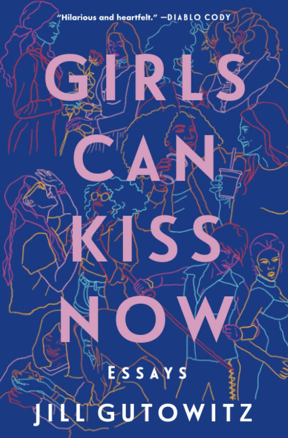 Girls Can Kiss Now by Jill Gutowitz