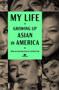 My Life: Growing Up Asian in America by CAPE