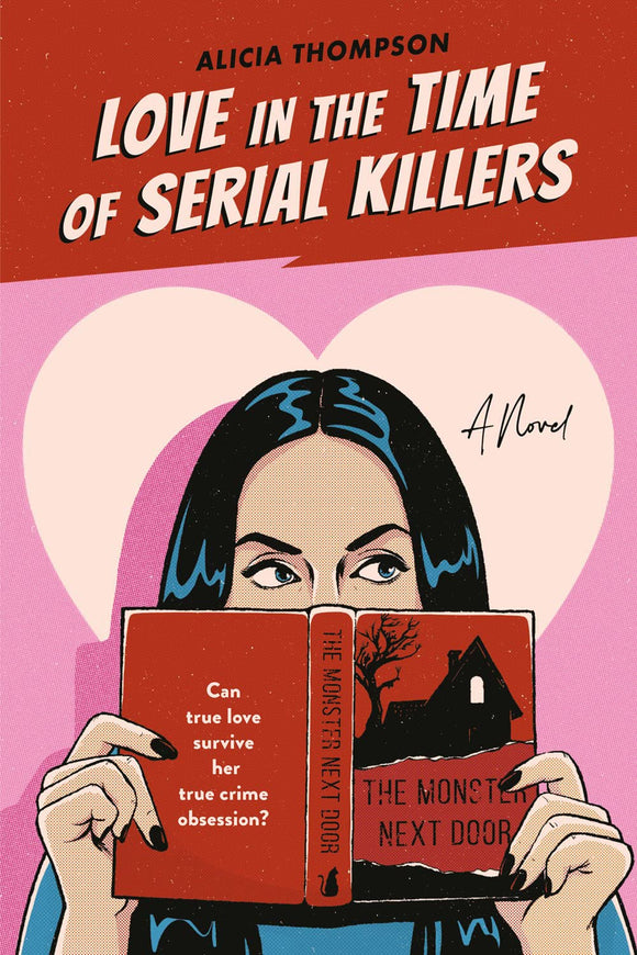 Love in the Time of Serial Killers by Alicia Thompson