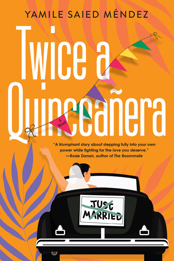 Twice a Quinceañera: A Delightful Second Chance Romance by Yamile Saied Méndez