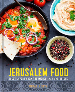 Jerusalem Food: Bold Flavors from the Middle East and Beyond by Nidal Kersh