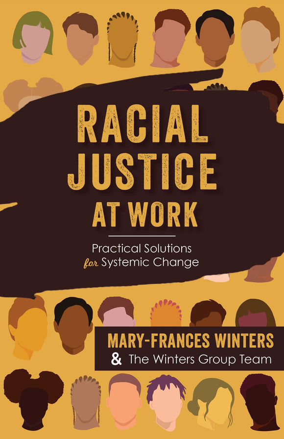 Racial Justice at Work: Practical Solutions for Systemic Change by Mary-Frances Winters