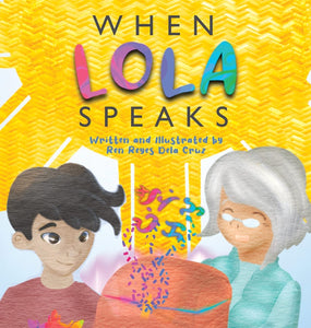 When Lola Speaks by Ren Reyes Dela Cruz