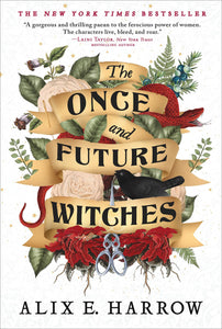 The Once and Future Witches by Alix E. Harrow