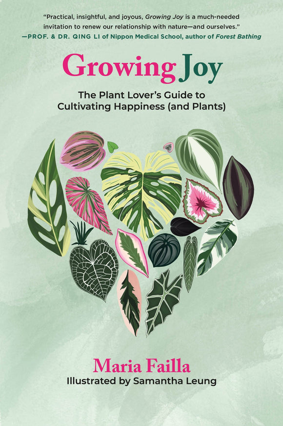 Growing Joy: The Plant Lover's Guide to Cultivating Happiness (and Plants) by Maria Failla
