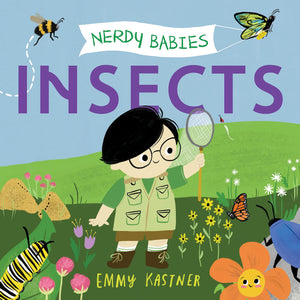 Nerdy Babies: Insects by Emmy Kastner