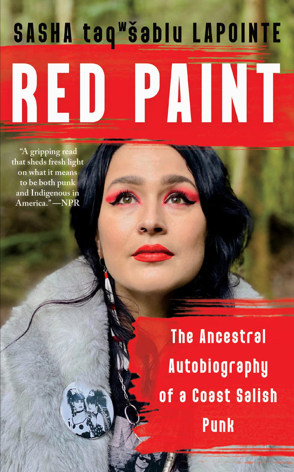 Red Paint: The Ancestral Autobiography of a Coast Salish Punk by Sasha LaPointe
