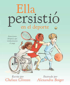 Ella persistió en el deporte by Chelsea Clinton (SPANISH EDITION)