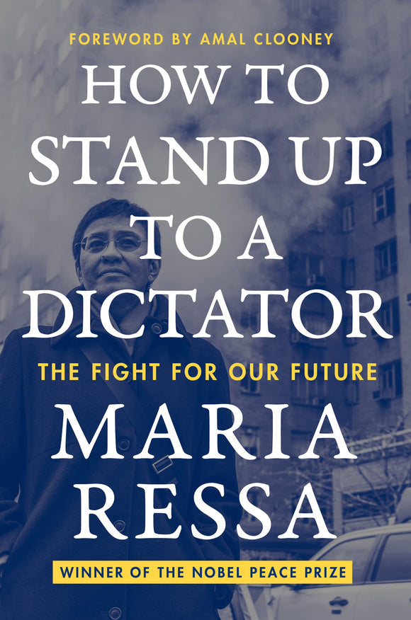 How to Stand Up to a Dictator: The Fight for Our Future by Maria Tessa