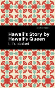Hawaii's Story by Hawaii's Queen by Lili‘uokalani