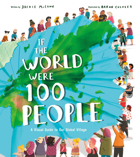 If the World Were 100 People: A Visual Guide to Our Global Village by Jackie McCann