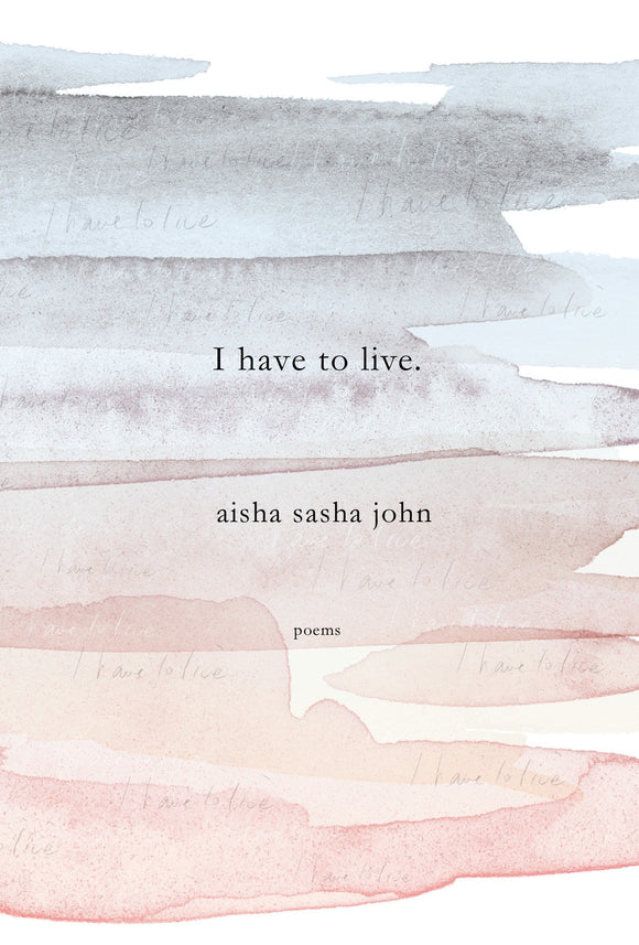 I have to live by Aisha Sasha John