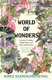 World of Wonders: In Praise of Fireflies, Whale Sharks, and Other Astonishments by Aimee Nezhukumatathil