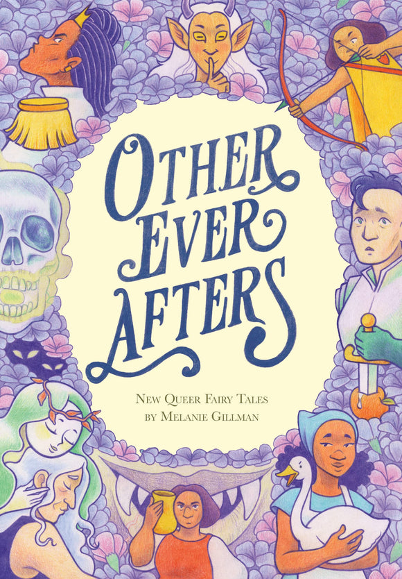Other Ever Afters: New Queer Fairy Tales by Melanie Gillman