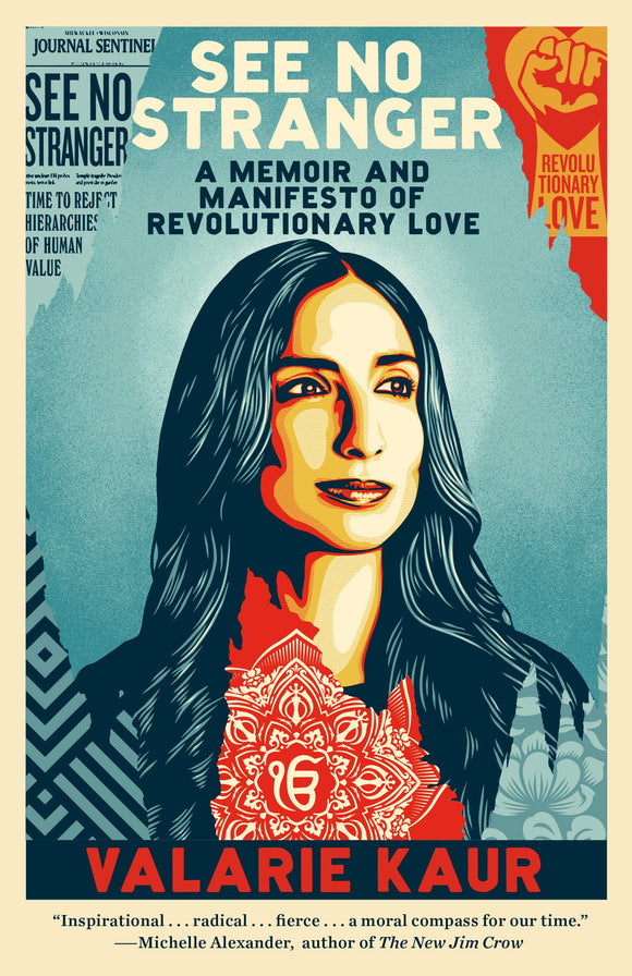 See No Stranger: A Memoir and Manifesto of Revolutionary Love by Valarie Kaur