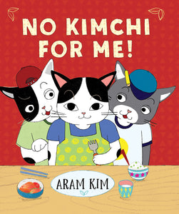 No Kimchi For Me! by Aram Kim