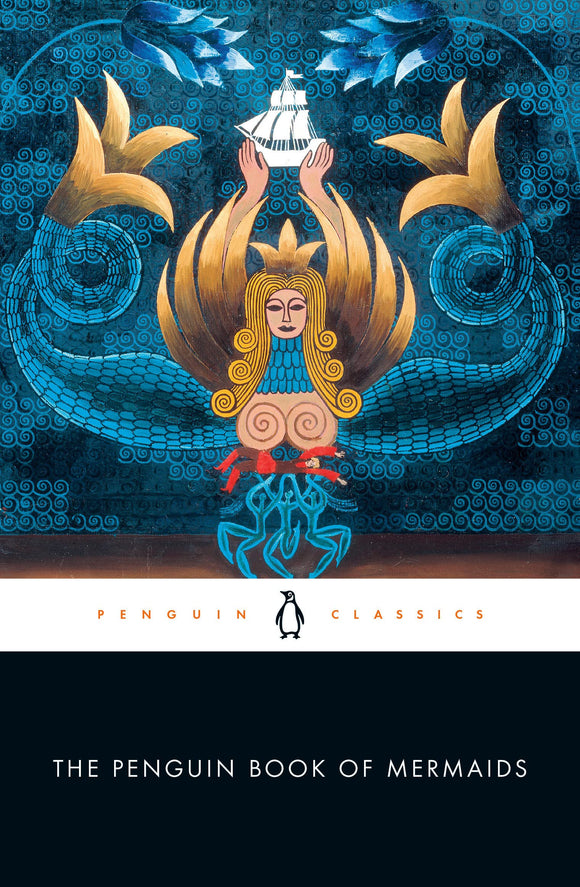 The Penguin Book of Mermaids by Cristina Bacchilega