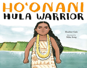 Ho'onani: Hula Warrior by Heather Gale