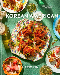 Korean American: Food That Tastes Like Home by Eric Kim